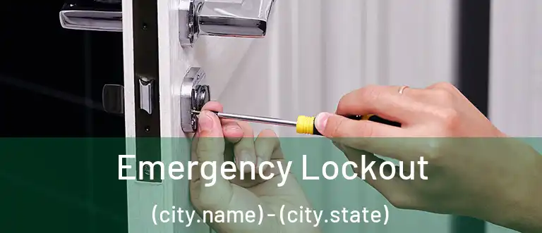 Emergency Lockout (city.name) - (city.state)